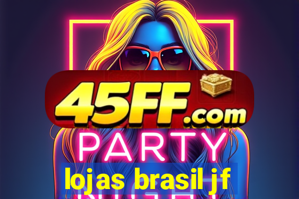 lojas brasil jf
